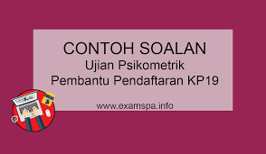 Sijil pelajaran malaysia atau kelayakan yang diiktiraf setaraf dengannya oleh kerajaan. Contoh Soalan Ujian Psikometrik Pembantu Pendaftaran Gred Kp19 Panduan Exam Spa Online