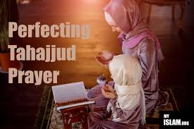 Perfecting The Tahajjud Prayer Night Prayer My Islam The tahajjud is the night vigil. perfecting the tahajjud prayer night