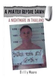 Action, biography, crime, drama, sport, thriller. A Prayer Before Dawn A Nightmare In Thailand By Billy Moore By Billy Moore Used 9786167111209 World Of Books