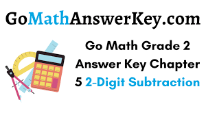 Use the problem set from lesson 6 for independent student practice. Go Math Grade 2 Answer Key Chapter 5 2 Digit Subtraction Go Math Answer Key