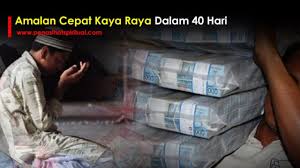 Islam mengajarkan umatnya untuk menjadi kaya, namun bukan dengan jalan haram seperti pesugihan yang meminta bantuan sang ghaib. Amalan Cepat Kaya Raya Dalam 40 Hari Lakukan Dan Buktikan