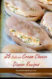 25 Cream Cheese Dinner Ideas Recipes Easy Chicken Recipes Chicken Recipes