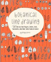 My upcoming skillshare class is all about cactus and succulent line drawings! Botanical Line Drawing 200 Step By Step Flowers Leaves Cacti Succulents And Other Items Found In Nature Dean Peggy Amazon De Bucher