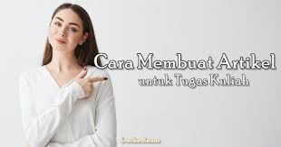 5 Cara Membuat Artikel Untuk Tugas Kuliah Tanpa Revisi