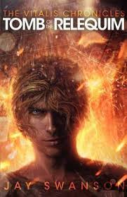 Tomb of the Relequim (The Vitalis Chronicles,#2) by Jay Swanson