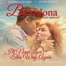 Soon, mia finds herself falling for ely, who is not yet done loving someone else. I Ll Never Love This Way Again From Barcelona A Love Untold Songs Download Free Online Songs Jiosaavn