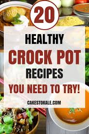 20 Healthy Crock Pot Recipes Healthy Crockpot Recipes Pot Recipes Healthy Healthy Crockpot