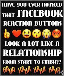 Have You Ever Noticed That Facebook Reaction Buttons Look A Lot Like A Relationship From Start To Finish Pictur Facebook Quotes Funny Funny Quotes Fact Quotes