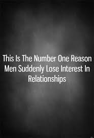 This Is The Number One Reason Men Suddenly Lose Interest In Relationships In 2020 Quotes About Love And Relationships Karma Quotes Relationship Priorities
