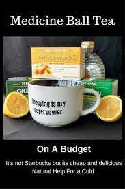 My Version Of Starbucks Medicine Ball Tea Medicine Ball Tea For Colds Cold Remedies