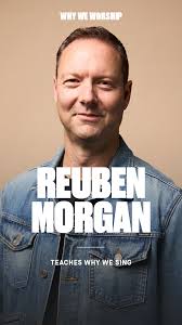 Reuben Morgan Teaches Why We Sing