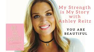 1069 My Strength Is My Story with Ashley Reitz, You Are Beautiful