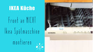 Ikea Spulmachinenfront Bei Einer Nicht Ikea Spulmaschine Montieren Ikea Metod Youtube