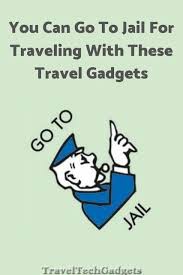 You Can Go To Jail For Bringing These Items To Some Countries Travel Gadgets Travel Tech Travel Tech Gadgets