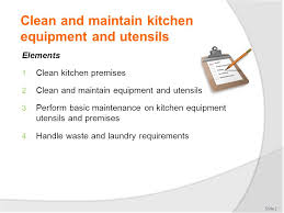 A good knowledge of equipments and utensils used in food preparation is necessary to assist us in choosing appropriate methods of cooking a particular type of food with a suitable equipment/ utensils. Clean And Maintain Kitchen Equipment And Utensils Ppt Download
