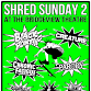 SHRED SUNDAY 2 event image