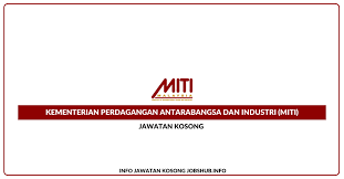 .antarabangsa dan industri | pengambilan terkini sebagai personel mystep di miti bagi mereka yang sedang mencari jawatan kosong jangan lepaskan anda juga diminta untuk membaca terlebih dahulu panduan permohonan jawatan melalui email bagi memastikan permohonan anda diterima dan. Jawatan Kosong Kementerian Perdagangan Antarabangsa Dan Industri Miti Jobs Hub