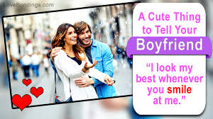 You don`t even construct your phrases in a proper way, just say everything you think and feel and be honest. Cute Things To Say To Your Boyfriend And Make Him Insanely Happy Love Bondings