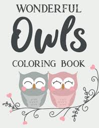Maybe you would like to learn more about one of these? Wonderful Owls Coloring Book Children S Coloring Pages With Owl Designs Cute Illustrations Of Owls To Color And Trace Inkpress Simplieffortless 9798685118455 Amazon Com Books