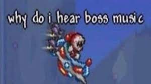 Why Do I Hear Boss Music Know Your Meme