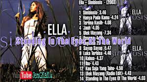 All rights reserved for ella & the rightful owner(s). Ella Standing In The Eyes Of The World Youtube