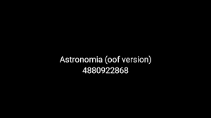 • use the id to listen to the song in roblox games. Astronomia Oof Version Roblox Id Youtube