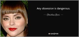 Top 25 Obsession Quotes Of 886 A Z Quotes