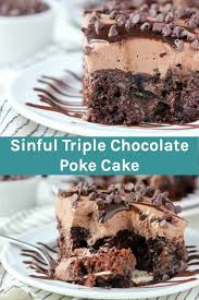 Easy Sinful Triple Chocolate Poke Cake Recipe Chocolate Poke Cake Chocolate Cake Recipe Easy Homemade Chocolate