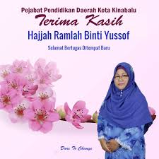 Selamat bertugas di tempat yang baru. Selamat Bertugas Di Tempat Baru Hajjah Ramlah Binti Yussof Pejabat Pendidikan Daerah Kota Kinabalu