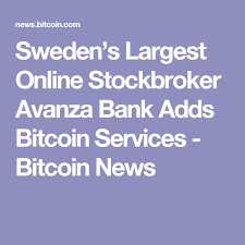 Sweden S Largest Online Stockbroker Avanza Bank Adds Bitcoin Services Bitcoin News Stock Broker Bitcoin Online