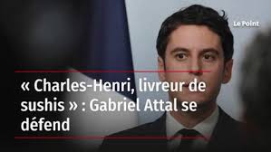 Charles-Henri, livreur de sushis » : Gabriel Attal se défend