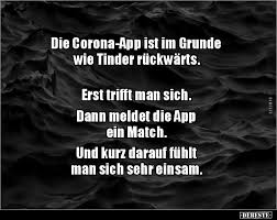 Die Corona App Ist Im Grunde Wie Tinder Ruckwarts Lustige Bilder Spruche Witze Echt Lustig In 2020 Spruche Witze App