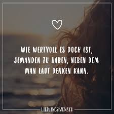 Wie Wertvoll Es Doch Ist Jemanden Zu Habe Neben Dem Man Laut Denken Kann Visual Statements Spruche Zitate Laut Denken Worte Fur Freundin