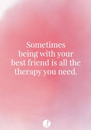 A True Friend Is The Greatest Of All Blessings Meaning In Hindi Sometimes Being With Your Best Friend Is All The Therapy You Need Friendship Quote Friends Quotes Best Friend Quotes For Guys Best Friendship Quotes