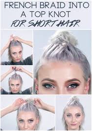 How To Get A French Braid Top Knot For Short Hair Howtofrenchbraid Short Hair Styles Braids For Short Hair Hair Styles