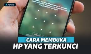 7 Cara Membuka Hp Yang Terkunci Tanpa Perlu Reset Dijamin Ampuh