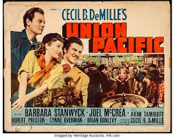 Demille, starring barbara stanwyck and joel mccrea. Union Pacific Paramount 1939 Half Sheet 22 X 28 Western Lot 55436 Heritage Auctions