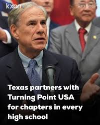 The Turning Point chapters were originally meant for college campuses but  the group expanded to high schools with a self-reported more than 1,200  chapters. MORE:  https://www.kxan.com/news/national-news/texas-partners-with-turning-point-usa-for-chapters  ...