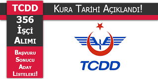 İstihdam edilecek illere ve pozisyonlara göre iki güne bölünen kura çekimlerinde ilk gün Tcdd 356 Isci Personel Alimi Kura Tarihi Ve Basvuru Sonuclari Aciklandi My Memur