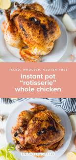5 Ingredient Instant Pot Rotisserie Whole Chicken Real Food Whole Life Recipe Stuffed Whole Chicken Instant Pot Paleo Instant Pot Recipes Chicken