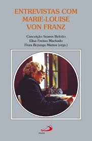 Entrevistas com Mrie-Louise Von Franz — Conceição Soares Beltrão