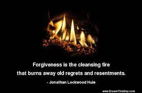Forgiveness Cleansing Fire Jpg 600 395 Pixels Fire Quotes Motivational Thoughts Course In Miracles