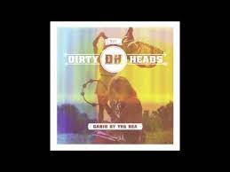 Check spelling or type a new query. Dirty Heads Cabin By The Sea Youtube