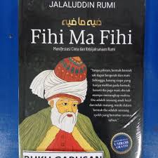 Kata kata jalaluddin rumi banyak memuat nilai sastra tinggi. Jual Buku Jalaluddin Rumi Fihi Ma Fihi Manifestasi Cinta Kebijaksanaan Wr Kab Bantul Bukugabusan Tokopedia