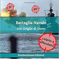 Maybe you would like to learn more about one of these? 100 Griglie Di Gioco Per Battaglia Navale Per Giocare Ovunque In Qualsiasi Momento E Con Chiunque Italian Edition Games Bombee 9798656139755 Amazon Com Books