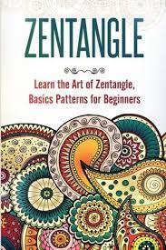 Zentangle step by step book. Zentangle Learn The Art Of Zentangle Basics Pattern For Beginners Zentangle Patterns For Beginners Books How To Draw Zentangle Drawing Basics By Andrew Harnes