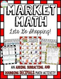 Your Students Are Going To Love Shopping At The Math Market As They Practicing Adding Subtracting And Roundi Math Projects Math Decimals Subtracting Decimals