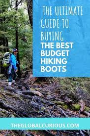 A Guide To Buying The Best Budget Hiking Boots Hiking Boots Best Hiking Gear Travel Blog