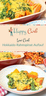 Hokkaido Rahmspinat Auflauf Spinatfans Brav Den Mund Aufmachen Low Carb Ohne Kohlenhydrate Glutenf Rezepte Low Carb Vegetarisch Low Carb Rezepte Abendessen
