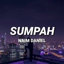 verse am f jika harusku bersabar c dengan segala derita e ku terima am f jika pahitnya terasa c. Stream Naim Daniel Sumpah Lirik By Erni Aziz Listen Online For Free On Soundcloud